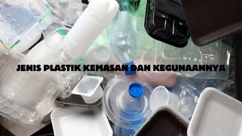 Pentingnya Memilih Plastik Kemasan yang Tepat