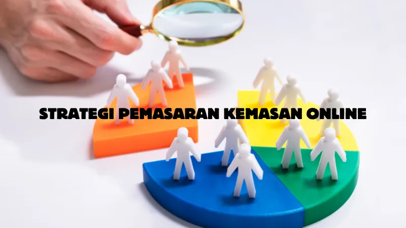 Pentingnya Kemasan dalam Strategi Pemasaran Online